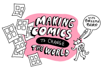 Illustration of a pink, white, and black drawing that reads "Making Comics to Change the World"