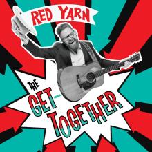 Man with glasses and beard taking off his hat and holding a guitar with reg and teal arrows pointing at him with the words Red Yarn, The Get-Together