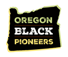 Outline of state of Oregon with Oregon Black Pioneers text across it