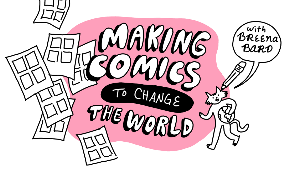Making Comics to Change the World Multnomah County Library